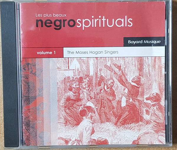 Livrenpoche : Moses Hogan Singers - Les Plus Beaux Negro Spirituals Volume 1. - Moses Hogan Singers - CD