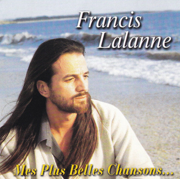 Livrenpoche : Francis Lalanne - Mes Plus Belles Chansons... - Francis Lalanne - CD