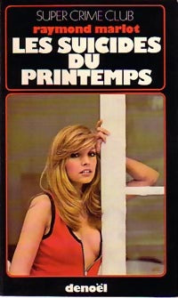 Livrenpoche : Les suicides du printemps - Raymond Marlot - Livre
