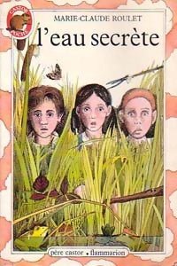 Livrenpoche : L'eau secrète - Marie-Claude Roulet - Livre