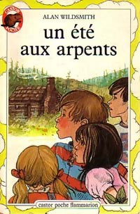 Livrenpoche : Un été aux arpents - Alan Wildsmith - Livre