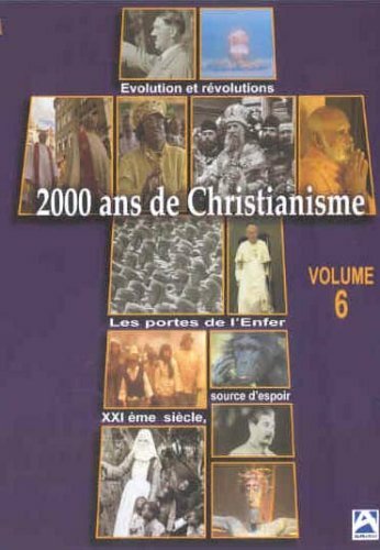 Livrenpoche : 2000 ans de christianisme vol 6 : Les portes de l'enfer XXIème siècle source d'espoir - XXX - DVD
