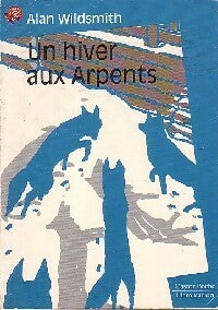 Livrenpoche : Un hiver aux arpents - Alan Wildsmith - Livre