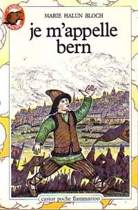 Livrenpoche : Je m'appelle Bern - Marie Halun Bloch - Livre