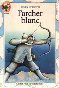 Livrenpoche : L'archer blanc - James Houston - Livre