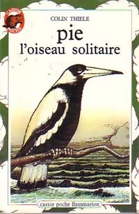 Livrenpoche : Pie l'oiseau solitaire - Colin Thiele - Livre