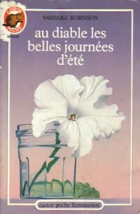 Livrenpoche : Au diable les belles journées d'été ! - Barbara Robinson - Livre