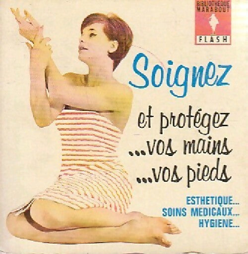Livrenpoche : Soignez vos mains et vos pieds - Fabienne Cousin - Livre