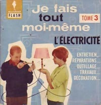Livrenpoche : Je fais tout moi-même Tome III : L'électricité - Francis Genette - Livre