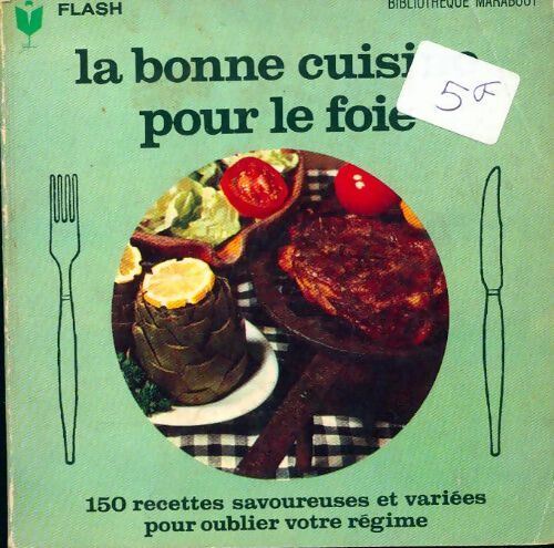 La bonne cuisine pour le foie - Jacqueline Biaudet - Livre