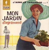 Livrenpoche : J'aime le jardinage Tome I : Mon jardin d'agrément - Michel Duino - Livre
