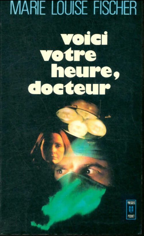 Livrenpoche : Voici votre heure, docteur - Marie-Louise Fischer - Livre