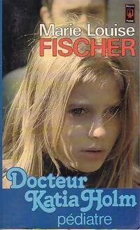 Livrenpoche : Docteur Katia Holm, pédiatre - Marie-Louise Fischer - Livre
