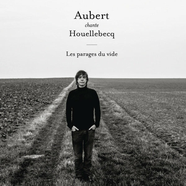 Livrenpoche : Aubert* Chante Houellebecq* - Les Parages Du Vide - Aubert Chante Houellebecq - CD