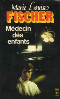 Livrenpoche : Médecin des enfants - Marie-Louise Fischer - Livre