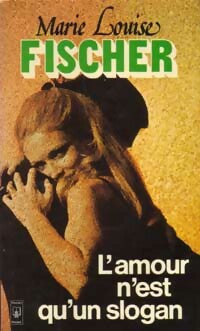 Livrenpoche : L'amour n'est qu'un slogan - Marie-Louise Fischer - Livre