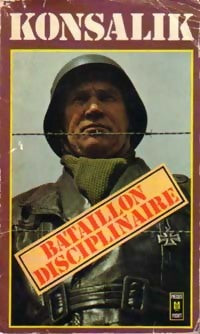Livrenpoche : Bataillon disciplinaire - Heinz G. Konsalik - Livre