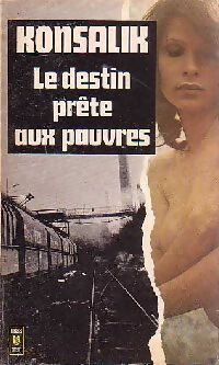 Le destin prête aux pauvres - Heinz G. Konsalik - Livre