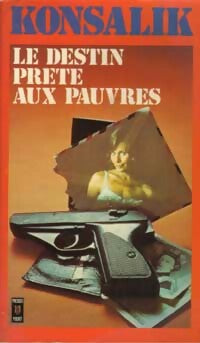 Livrenpoche : Le destin prête aux pauvres - Heinz G. Konsalik - Livre