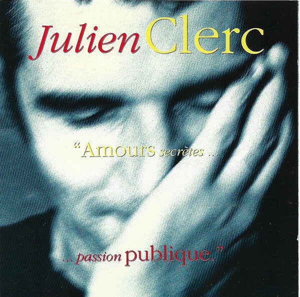 Livrenpoche : Julien Clerc - Amours Secrètes... ...Passion Publique. - Julien Clerc - CD