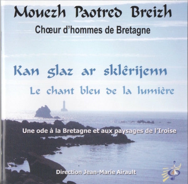 Livrenpoche : Mouezh Paotred Breizh Direction: Jean-Marie Airault - Kan Glaz Ar Sklêrijenn - Le Chant Bleu De La Lumière - Mouezh Paotred Breizh Direction: Jean-Marie Airault - CD