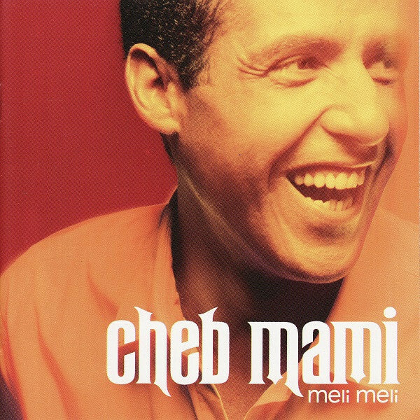 Livrenpoche : Cheb Mami - Meli Meli - Cheb Mami - CD