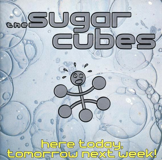 Livrenpoche : The Sugarcubes - Here Today, Tomorrow Next Week! - The Sugarcubes - CD