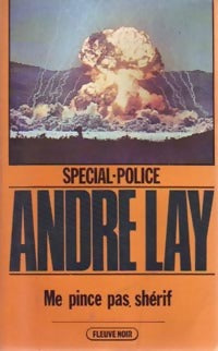 Me pince pas, shérif - André Lay - Livre