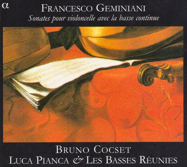 Livrenpoche : Francesco Geminiani - Bruno Cocset, Luca Pianca & Les Basses Réunies - Sonates Pour Violoncelle Avec La Basse Continue - Francesco Geminiani - CD