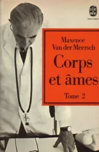 Livrenpoche : Corps et âmes Tome II : ...Qu'un amour t'emporte ! - Maxence Van der Meersch - Livre