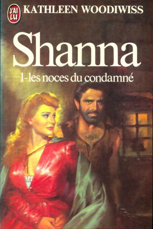Livrenpoche : Shanna Tome I : Les noces du condamné - Kathleen E. Woodiwiss - Livre