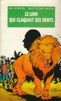 Livrenpoche : Le lion qui claquait des dents - Alfred Hitchcock - Livre