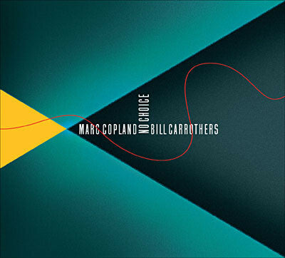 Livrenpoche : Marc Copland, Bill Carrothers - No Choice - Bill Carrothers, Marc Copland - CD