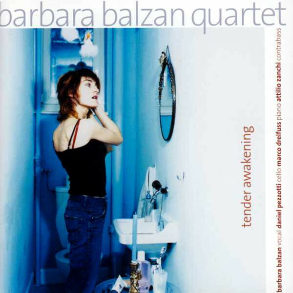 Livrenpoche : Barbara Balzan Quartet - Tender Awakening - Barbara Balzan Quartet - CD