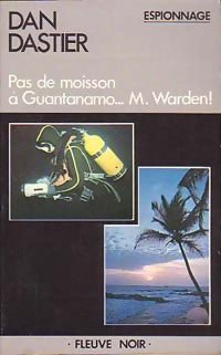 Livrenpoche : Pas de moisson à Guantanamo... Mr Warden ! - Dan Dastier - Livre