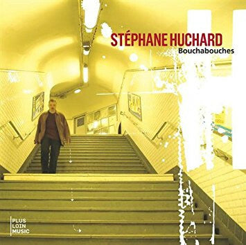 Livrenpoche : Stéphane Huchard - Bouchabouches - Stéphane Huchard - CD