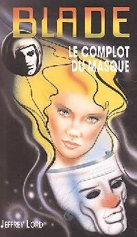 Le complot des masques - Jeffrey Lord - Livre