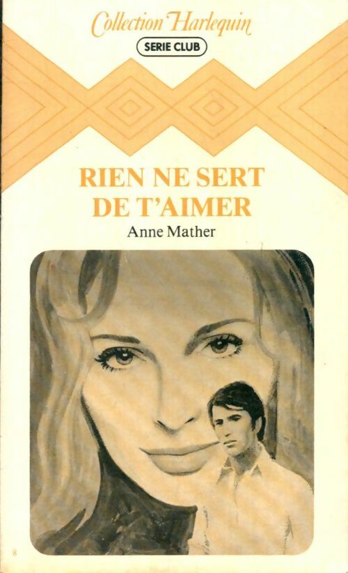 Livrenpoche : Rien ne sert de t'aimer - Anne Mather - Livre