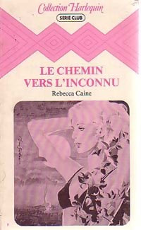 Livrenpoche : Le chemin vers l'inconnu - Rebecca Caine - Livre