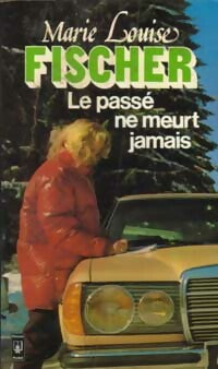 Livrenpoche : Le passé ne meurt jamais - Marie-Louise Fischer - Livre