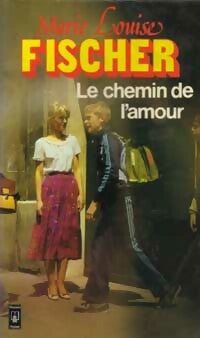 Livrenpoche : Le chemin de l'amour - Marie-Louise Fischer - Livre