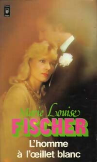 Livrenpoche : L'homme à l'oeillet blanc - Marie-Louise Fischer - Livre