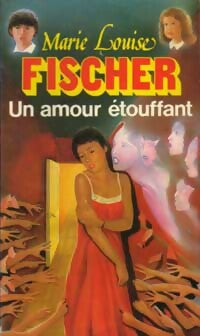 Livrenpoche : Un amour étouffant - Marie-Louise Fischer - Livre