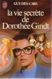 La vie secrète de Dorothée Gindt - Guy Des Cars -  J'ai Lu - Livre