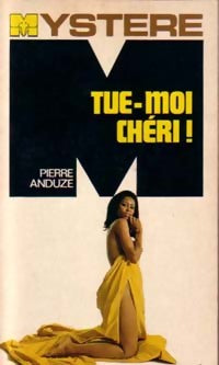Livrenpoche : Tue-moi chéri ! - Pierre Anduze - Livre