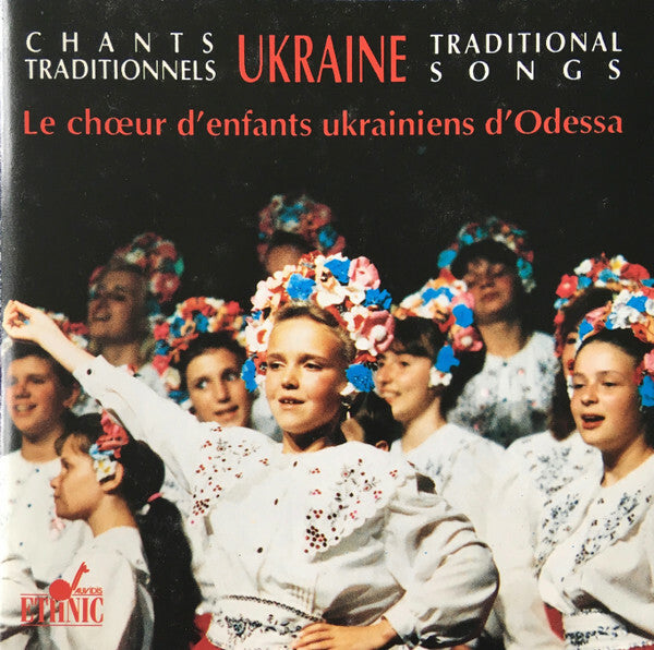 Livrenpoche : Le ch?ur d'enfants ukrainiens d'Odessa* - Ukraine: Chants Traditionnels = Traditional Songs - Le ch?ur d'enfants ukrainiens d'Odessa - CD