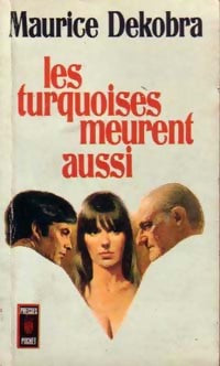 Livrenpoche : Les turquoises meurent aussi - Maurice Dekobra - Livre