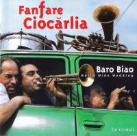 Livrenpoche : Fanfare Cioc?rlia - Baro Biao: World Wide Wedding - Fanfare Cioc?rlia - CD