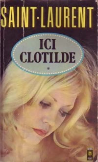 Livrenpoche : Ici Clotilde Tome I - Cécil Saint-Laurent - Livre