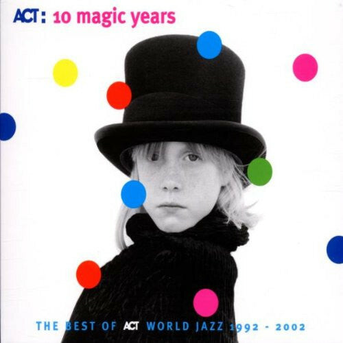 Livrenpoche : Collectif - ACT: 10 Magic Years (The Best Of ACT World Jazz 1992 - 2002) - Collectif - CD